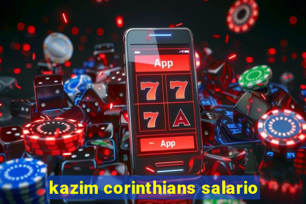 kazim corinthians salario